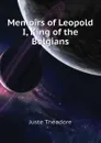 Memoirs of Leopold I, King of the Belgians - Juste Théodore