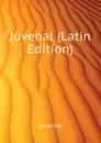 Juvenal (Latin Edition) - Juvenal