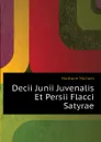 Decii Junii Juvenalis Et Persii Flacci Satyrae - Maittaire Michael