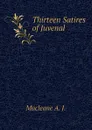 Thirteen Satires of Juvenal - Macleane A. J.