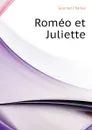 Romeo et Juliette - Gounod Charles