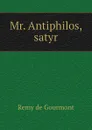 Mr. Antiphilos, satyr - Remy de Gourmont