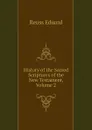 History of the Sacred Scriptures of the New Testament, Volume 2 - Reuss Eduard