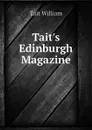 Taits Edinburgh Magazine - Tait William