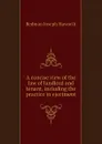 A concise view of the law of landlord and tenant, including the practice in ejectment - Redman Joseph Haworth