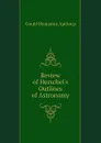 Review of Herschels Outlines of Astronomy - Gould Benjamin Apthorp