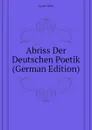 Abriss Der Deutschen Poetik (German Edition) - Lyon Otto