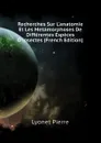 Recherches Sur Lanatomie Et Les Metamorphoses De Differentes Especes Dinsectes (French Edition) - Lyonet Pierre