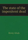 The state of the impenitent dead - Hovey Alvah