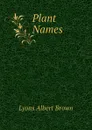 Plant Names - Lyons Albert Brown