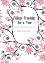 Village Preaching for a Year - Gould Sabine Baring