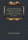 An Account of the Remains of a Roman Villa Discovered at Bignor, in  Sussex in  1811 - Lysons Samuel