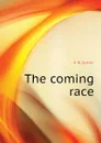 The coming race - E. B. Lytton