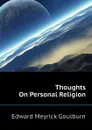 Thoughts On Personal Religion - Goulburn Edward Meyrick