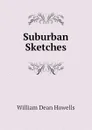 Suburban Sketches - William Dean Howells