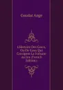 LHistoire Des Grecs, Ou De Ceux Qui Corrigent La Fortune Au Jeu (French Edition) - Goudar Ange