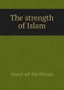 The strength of Islam - Kamal-ud-Din Khwaja