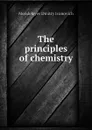 The principles of chemistry - Mendeleyev Dmitry Ivanovich