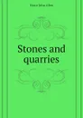 Stones and quarries - Howe John Allen