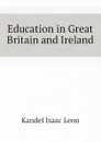 Education in Great Britain and Ireland - Kandel Isaac Leon