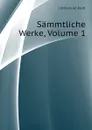 Sammtliche Werke, Volume 1 - И. Кант