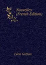 Nouvelles (French Edition) - Gozlan Léon