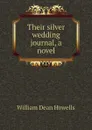 Their silver wedding journal, a novel - William Dean Howells