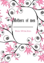 Mothers of men - Warner William Henry