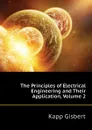 The Principles of Electrical Engineering and Their Application, Volume 2 - Kapp Gisbert