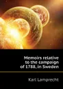 Memoirs relative to the campaign of 1788, in Sweden - Karl Lamprecht