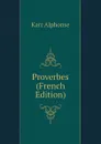 Proverbes (French Edition) - Karr Alphonse