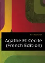 Agathe Et Cecile (French Edition) - Karr Alphonse