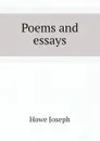 Poems and essays - Howe Joseph