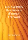 Les Gaietes Romaines (French Edition) - Karr Alphonse