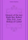 Memoir of the late Right Rev. Robert Daly, D.D., Lord Bishop of Cashel - Madden Hamilton