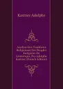 Analyse Des Traditions Religieuses Des Peuples Indigenes De LAmerique, Par Adolphe Kastner (French Edition) - Kastner Adolphe