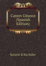 Cantes Gitanos (Spanish Edition) - Kataclá El Bachiller