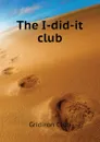 The I-did-it club - Gridiron Club