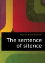 The sentence of silence - Kauffman Reginald Wright