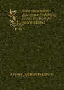 Zehn ausgewahlte Essays zur Einfuhrung in das Studium der neueren Kunst - Grimm Herman Friedrich
