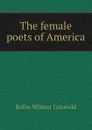 The female poets of America - Griswold Rufus W
