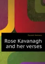 Rose Kavanagh and her verses - Russell Matthew