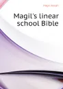 Magils linear school Bible - Magil Joseph