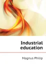 Industrial education - Magnus Philip