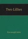 Two Lillies - Kavanagh Julia