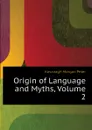 Origin of Language and Myths, Volume 2 - Kavanagh Morgan Peter