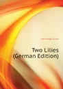Two Lilies (German Edition) - Kavanagh Julia