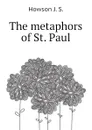 The metaphors of St. Paul - Howson J. S.