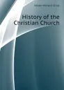 History of the Christian Church - Möller Wilhelm Ernst