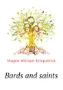 Bards and saints - Magee William Kirkpatrick